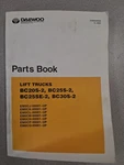 Daewoo Parts Book BC20S-2 BC25S-2 BC25SE-2 BC30S-2 Lift Truck 2002. Fixed Price $80.00.