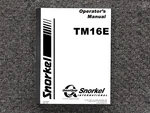 Snorkel TM16E Mast Lift Owner Operator Manual User Guide. Fixed Price $113.58.