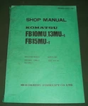 Komatsu FB10MU-1 FB13MU-1 FB15MU-1 Forklift Service Shop Repair Book Manual. Fixed Price $89.99.