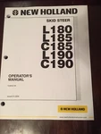 Fits New Holland Skid Steer L180 L185 C185 L190 C190 Owner's Operator's Manual. Fixed Price $43.95.