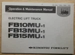 Komatsu FB10MU-1 FB13MU-1 FB15MU-1 Forklift Operation & Maintenance Manual Book. Fixed Price $39.99.