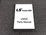 Ls Tractor U5030 Utility Parts Catalog Manual. Fixed Price $113.58.
