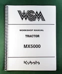 Kubota MX5000 Workshop Manual: 316 Pages Coil Bound & Protective Covers!. Fixed Price $36.95.