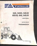 Fiatallis 545H 545-B 605-B 645-B Wheel Loaders Transmission Manual. Fixed Price $44.99.