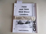 Gehl 7600 7800 Skid Steer Loaders Parts Manual. Fixed Price $25.36.