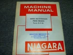 Niagara Hd Series Press Brake Owner Operator Maintenance Manual Form B-9-B. Fixed Price $113.58.