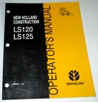 New Holland LS120 & LS125 Skid Steer Loader Operators Manual 7/99 Nh Original!. Fixed Price $19.49.