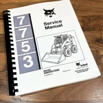 Bobcat 7753 Skid Steer Loader Service Manual Repair Workshop Book. Fixed Price $46.97.