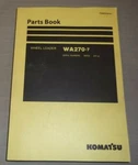 Komatsu WA270-7 Wheel Loader Parts Manual Book Catalog S/n 80632-UP. Fixed Price $89.99.