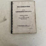 Unic Hydraulic Crawler Crane URW295C1A Series Operation & Maintenance Manual. Fixed Price $70.79.