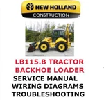 New Holland LB115.B Tractor Loader Backhoe Manual Service Engine Shop Pdf. Fixed Price $35.00.