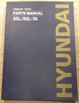 Hyundai 25L-7A 30L-7A Forklift Parts Manual Book Catalog. Fixed Price $69.99.