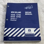 New Holland 555E 575E 655E 675E Backhoe Loader SECTION3 Electrical Repair Manual. Fixed Price $175.00.