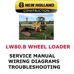 New Holland LW80.B Wheel Loader Manual Service Repair Shop Pdf. Fixed Price $27.00.