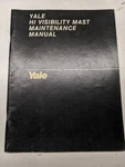 Yale Hi Visibility Mast Maintenance Manual 1990 Fork Lift Shop Book. Fixed Price $24.75.