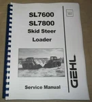 Gehl SL-7600 SL-7800 Skid Steer Loader Service Shop Repair Manual Book 908275. Fixed Price $79.99.