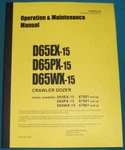 Komatsu D65EX-15 D65PX-15 D65WX-15 Dozer Operation & Maintenance Manual 67001-UP. Fixed Price $49.99.