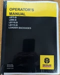 New Holland LB75.B, LB90.B, LB110.B, LB115.B Backhoe Owners Operators Manual. Fixed Price $56.50.