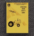 Operator Instruction Maint Manual Fits Ih 2050 Series Loader 454 574 2400-A. Fixed Price $19.97.