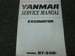 Yanmar Model B7-3 Hydraulic Crawler Excavator Shop Service Repair Manual. Fixed Price $120.07.