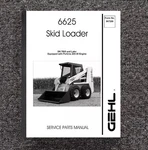 Service Parts Manual Fits Gehl 6625 Skid Loader With Perk 204-30 Engine #907286. Fixed Price $19.97.