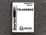 Snorkel Lift TB-A80RDZ Operator Owner Maintenance Manual. Fixed Price $99.16.