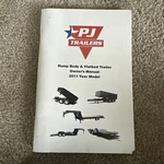Pj Trailers Dump Body & Flatbed Owners Manual 2011 Year Model. Fixed Price $25.00.